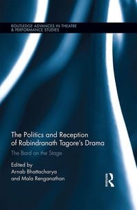 Produktbild: The Politics and Reception of Rabindranath Tagore's Drama