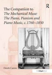 Produktbild: The Companion to The Mechanical Muse: The Piano, Pianism and Piano Music, c.1760&ndash;1850