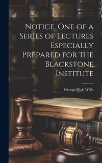 Produktbild: Notice. One of a Series of Lectures Especially Prepared for the Blackstone Institute