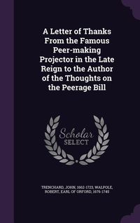 Produktbild: A Letter of Thanks From the Famous Peer-making Projector in the Late Reign to the Author of the Thoughts on the Peerage Bill
