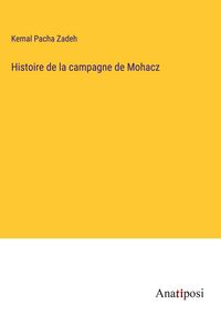 Produktbild: Histoire de la campagne de Mohacz