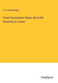 Produktbild: French Examination Papers Set at the University of London