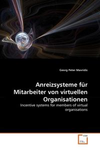 Produktbild: Mavridis, G: Anreizsysteme f&uuml;r Mitarbeiter von virtuellen Or