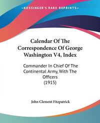 Produktbild: Calendar Of The Correspondence Of George Washington V4, Index