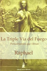 Produktbild: La triple v&iacute;a del fuego : pensamientos que vibran