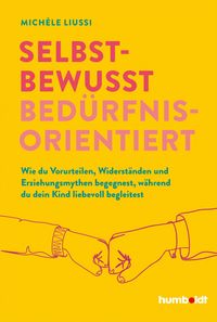 Produktbild: Selbstbewusst bed&uuml;rfnisorientiert!