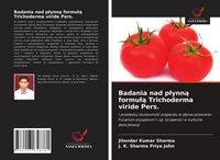 Produktbild: Badania nad p&iquest;ynn&iquest; formu&iquest;&iquest; Trichoderma viride Pers.