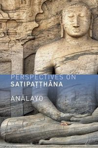 Bild vom Artikel Perspectives on Satipatthana vom Autor Analayo