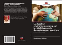 Produktbild: L'&eacute;ducation environnementale pour les &eacute;tablissements d'enseignement sup&eacute;rieur