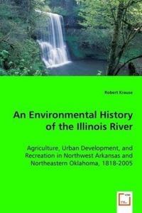 Produktbild: Krause, R: An Environmental History of the Illinois River