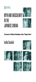 Produktbild: Myth and Masculinity in the Japanese Cinema
