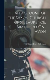 Produktbild: An Account of the Saxon Church of St. Laurence, Bradford-On-Avon
