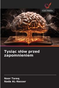 Produktbild: Tysi&iquest;c s&iquest;&oacute;w przed zapomnieniem