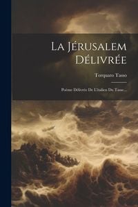 Produktbild: La J&eacute;rusalem D&eacute;livr&eacute;e: Po&egrave;me D&eacute;livr&eacute;e De L'italien Du Tasse...
