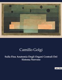 Produktbild: Sulla Fina Anatomia Degli Organi Centrali Del Sistema Nervoso
