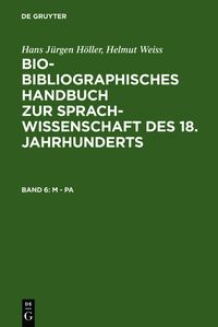 Bild vom Artikel Bio-bibliographisches Handbuch zur Sprachwissenschaft des 18. Jahrhunderts / M - Pa vom Autor Herbert E. Brekle