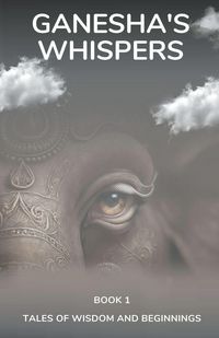 Produktbild: Ganesha's Whispers - Tales of Wisdom and Beginnings