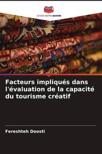 Produktbild: Facteurs impliqu&eacute;s dans l'&eacute;valuation de la capacit&eacute; du tourisme cr&eacute;atif
