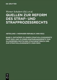 Produktbild: Entw&uuml;rfe zu einem Strafvollzugsgesetz (1927-1932) und zu einem Einf&uuml;hrungsgesetz zum Allgemeinen Deutschen Strafgesetzbuch und zum Strafvollzugsgesetz
