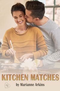 Produktbild: Kitchen Matches (The Matched Series, #1)