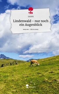 Produktbild: Lindenwald - nur noch ein Augenblick. Life is a Story - story.one