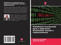 Produktbild: Plataforma incorporada para a Seguran&ccedil;a Multim&eacute;dia: Estudo e Implementa&ccedil;&atilde;o