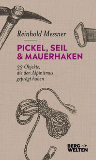 Bild vom Artikel Pickel, Seil & Mauerhaken vom Autor Reinhold Messner
