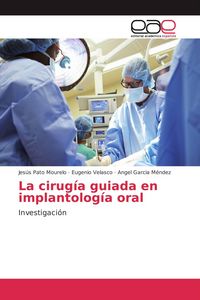Produktbild: La cirug&iacute;a guiada en implantolog&iacute;a oral