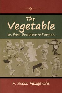 Produktbild: The Vegetable; or, From President to Postman