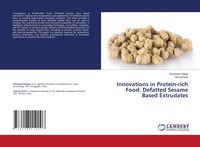 Produktbild: Innovations in Protein-rich Food: Defatted Sesame Based Extrudates