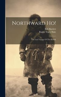 Produktbild: Northward Ho!: The Last Voyage Of The Karluk