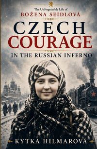 Produktbild: Czech Courage in the Russian Inferno