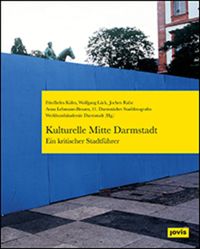 Bild vom Artikel Kulturelle Mitte Darmstadt – ein kritischer Stadtführer vom Autor Friedhelm Kühn