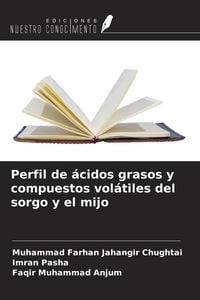 Produktbild: Perfil de &aacute;cidos grasos y compuestos vol&aacute;tiles del sorgo y el mijo