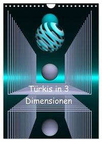 Produktbild: T&uuml;rkis in 3 Dimensionen (Wandkalender 2026 DIN A4 hoch), CALVENDO Monatskalender