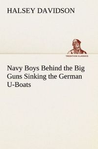 Produktbild: Navy Boys Behind the Big Guns Sinking the German U-Boats