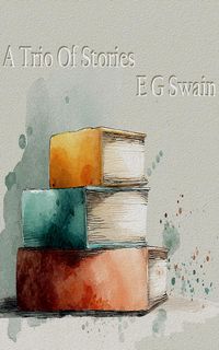 Produktbild: A Trio of Stories - E G Swain