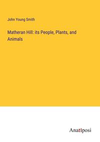 Produktbild: Matheran Hill: its People, Plants, and Animals