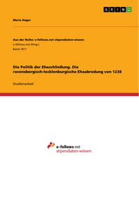 Produktbild: Die Politik der Eheschlie&szlig;ung. Die ravensbergisch-tecklenburgische Eheabredung von 1238
