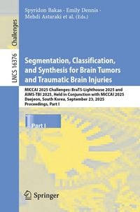 Produktbild: Segmentation, Classification, and Synthesis for Brain Tumors and Traumatic Brain Injuries
