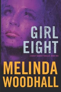Bild vom Artikel Girl Eight: A Mercy Harbor Thriller: Book Two vom Autor Melinda Woodhall