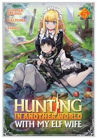 Produktbild: Hunting in Another World With My Elf Wife (Manga) Vol. 5