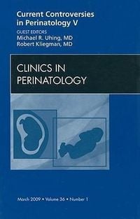 Produktbild: Current Controversies in Perinatology, an Issue of Clinics in Perinatology