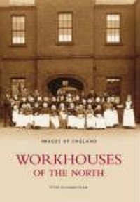 Produktbild: Higginbotham, P: Workhouses of the North