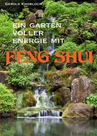 Produktbild: Ein Garten voller Energie mit Feng Shui