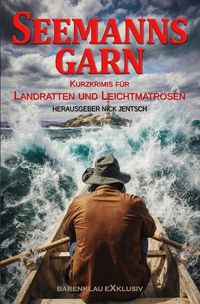 Produktbild: Seemannsgarn &ndash; Kurzkrimis f&uuml;r Landratten und Leichtmatrosen