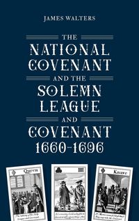 Produktbild: National Covenant and the Solemn League and Covenant, 1660-1696