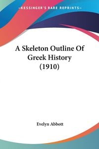 Produktbild: A Skeleton Outline Of Greek History (1910)