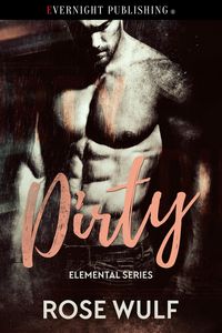 Produktbild: Dirty (Elemental Series, #3)