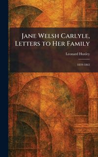 Produktbild: Jane Welsh Carlyle, Letters to Her Family